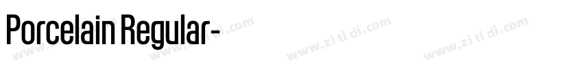 Porcelain Regular字体转换 Porcelain Regular字体转换